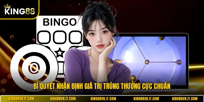 Bí quyết nhận định giá trị trúng thưởng cực chuẩn