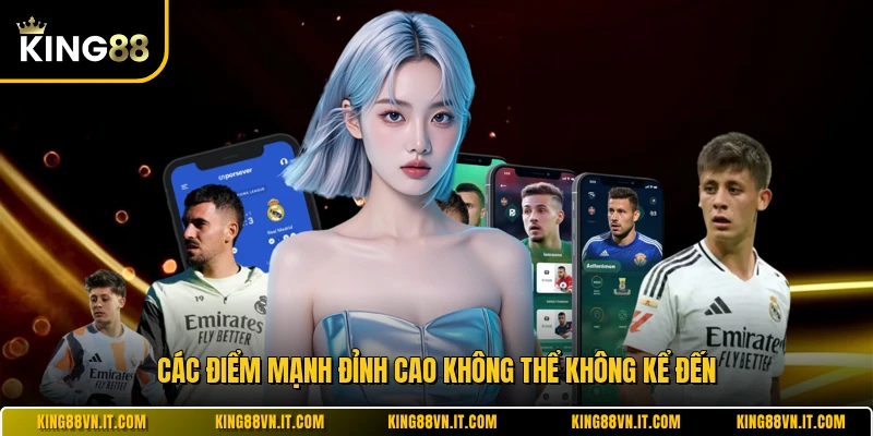 Các điểm mạnh đỉnh cao không thể không kể đến