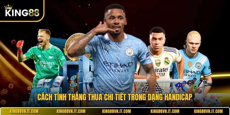 Cách tính thắng thua chi tiết trong dạng handicap