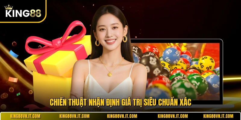 Chiến thuật nhận định giá trị siêu chuẩn xác