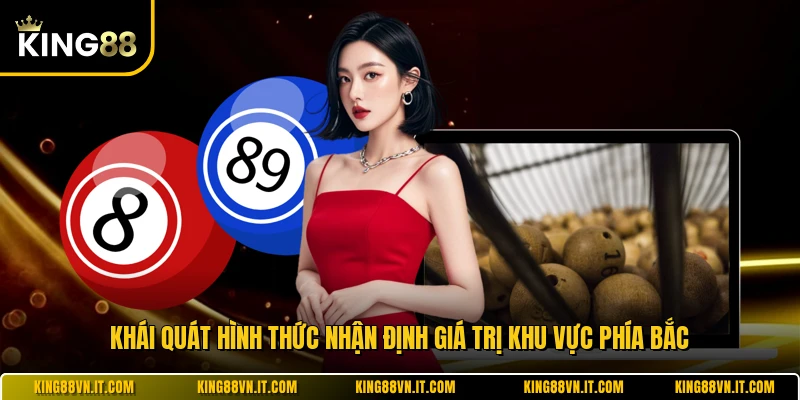 Khái quát hình thức nhận định giá trị khu vực phía Bắc