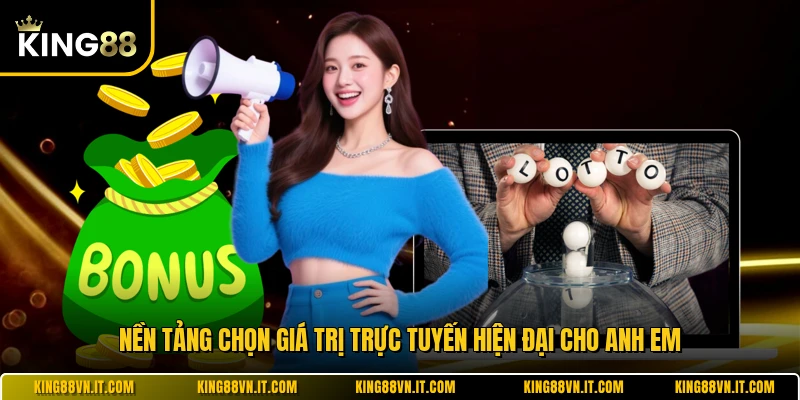 Nền tảng chọn giá trị trực tuyến hiện đại cho anh em