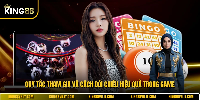 Quy tắc tham gia và cách đối chiếu hiệu quả trong game