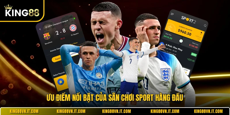 Ưu điểm nổi bật của sân chơi sport hàng đầu