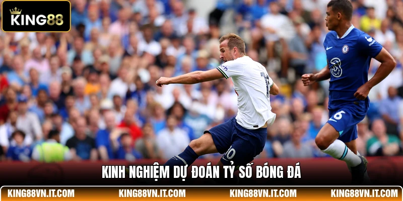 Kinh nghiệm dự đoán tỷ số bóng đá